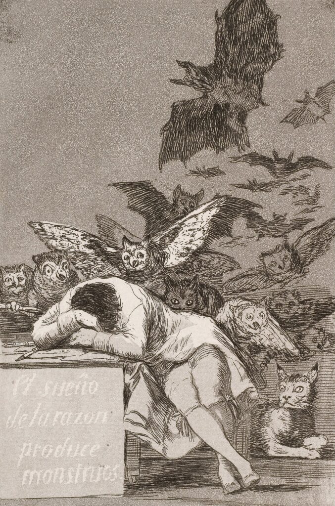 Caprichos: Francisco Goya, Capricho No. 43: El sueño de la razón produce monstruos (The Sleep of Reason Produces Monsters), 1799, Museo del Prado, Madrid, Spain.
